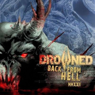 Drowned — Drowned - Back From Hell MMXXII